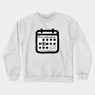 Procrastination Crewneck Sweatshirt